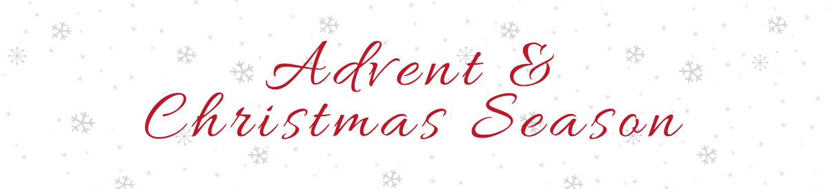 Advent & Christmas Season